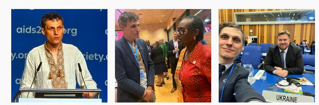 From left to right: Delivering a speech at the closing ceremony of the International AIDS Conference 2024 in Munich, Germany (July 2024); speaking with Winnie Byanyima, Executive Director of UNAIDS, on the sidelines of the World Health Assembly and the Global Prevention Coalition meeting (May 2025); and attending the 68th session of the United Nations Commission on Narcotic Drugs (CND) with the First Secretary of Ukraine's Permanent Mission to the United Nations in Vienna, Austria (March 2025). Photos from the author's personal collection.